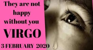 Virgo daily love reading 💫THEY ARE NOT HAPPY WITHOUT YOU  💫 3 FEBRUARY 2020