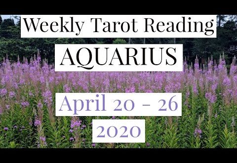Aquarius Weekly Tarot Reading - April 20-26, 2020