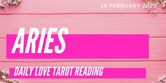Aries daily love tarot reading 💕 FORGIVE YOUR PERSON 💕 28 FEBRUARY 2020