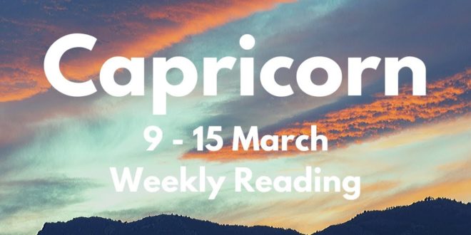 CAPRICORN THINGS WILL GO IN YOUR FAVOUR! MARCH 9th - 15th