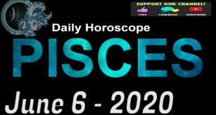 Daily Horoscope ~ Pisces ~ June 6, 2020