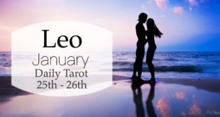 LEO JAN 25th - 26th | AFTER BEING TAKEN FOR GRANTED ....THERE IS LOVE! - Leo Tarot Love Reading