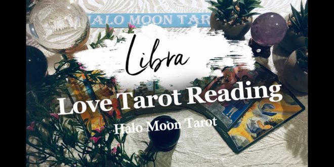 LIBRA LOVE TAROT - NEW OR OLD LOVE WAITING FOR THE RIGHT TIME