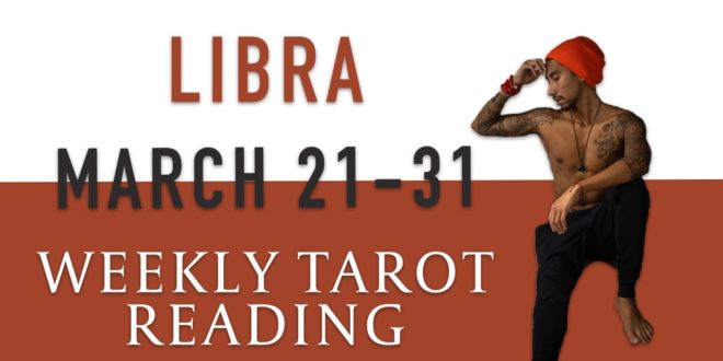 LIBRA - "BE READY THE PAST IS COMING" MARCH 21-31 WEEKLY TAROT READING