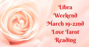 Libra Weekend 💖~ YOU vs. THEM ~ March 19-22nd Love Tarot Reading