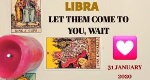 Libra daily love reading ✨ LET THEM COME TO YOU,WAIT ✨ 31 JANUARY 2020
