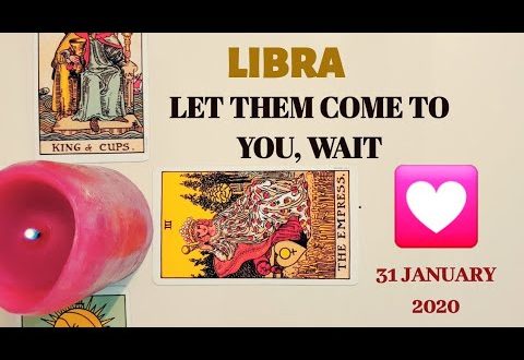 Libra daily love reading ✨ LET THEM COME TO YOU,WAIT ✨ 31 JANUARY 2020