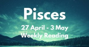 PISCES THE TRUTH REVEALED! YOU’RE READY FOR THIS! April 27th - 3rd May