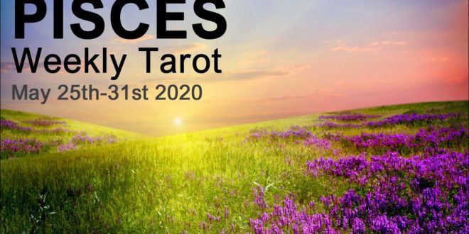 PISCES WEEKLY TAROT READING  "A PERFECTLY TIMED OPPORTUNITY PISCES!" May 25th-31st 2020 Forecast