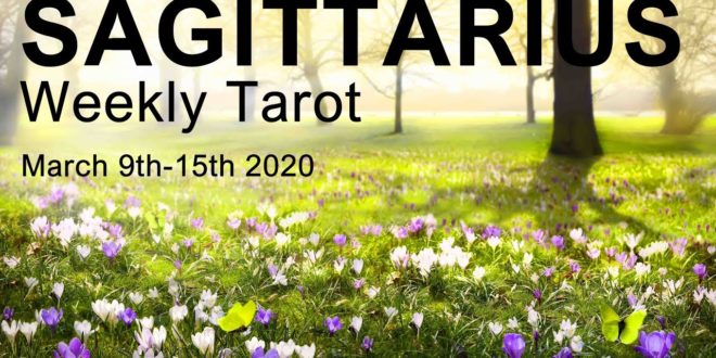 SAGITTARIUS WEEKLY TAROT READING  "HERE COMES THE SUN SAGITTARIUS!" March 9th-15th 2020