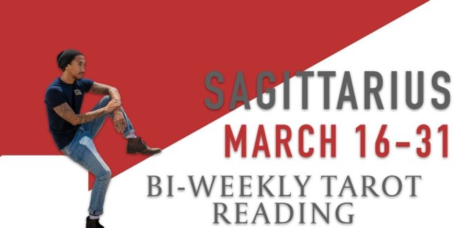 SAGITTARIUS - "I WOULD DO ANYTHING FOR YOU.." MARCH 16-31 BI-WEEKLY TAROT READING