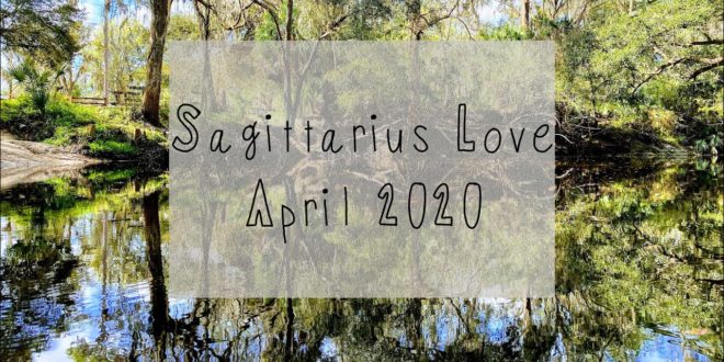 Sagittarius Love April 2020 | They Aren’t Going Anywhere | Tarot Reading