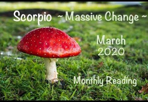 Scorpio - Massive Change - Monthly March 2020