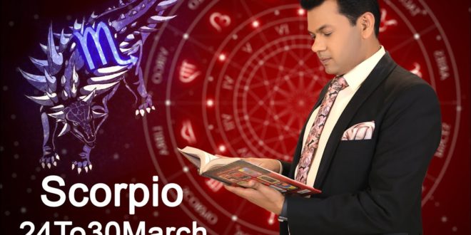 Scorpio Weekly Horoscope 24MarchTo30March 2020