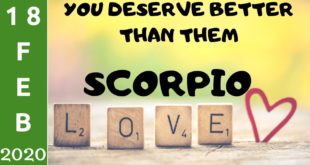 Scorpio daily love tarot reading 💗 YOU DESERVE BETTER THAN THEM ! 💗 18 FEBRUARY 2020