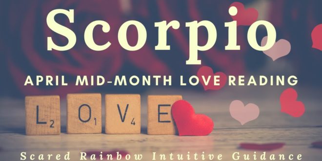 Scorpio ❤️ Wishes Fulfilled... Soulmate Union! ~ ❤️ Love Reading (Mid-April 2020)