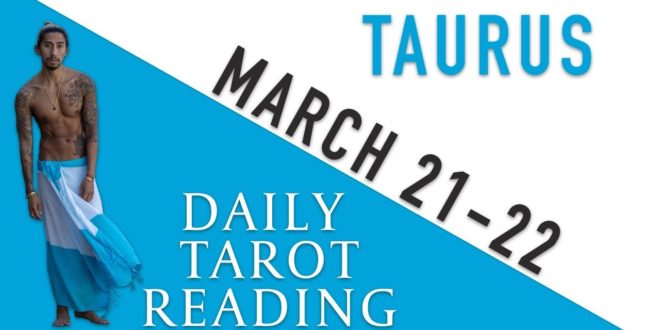 TAURUS - "SECRET TO YOUR DESTINY" MARCH 21-22 DAILY TAROT READING