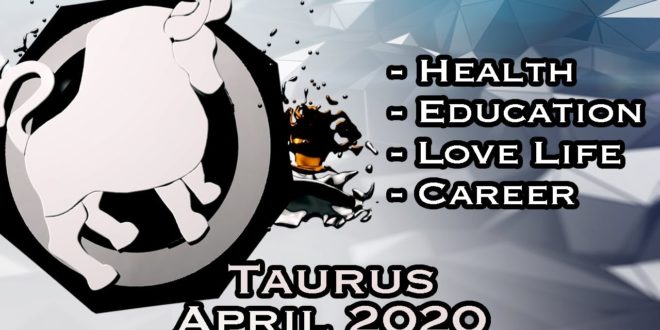 Taurus Monthly Horoscope | April 2020 Forecast | Astrology In Hindi