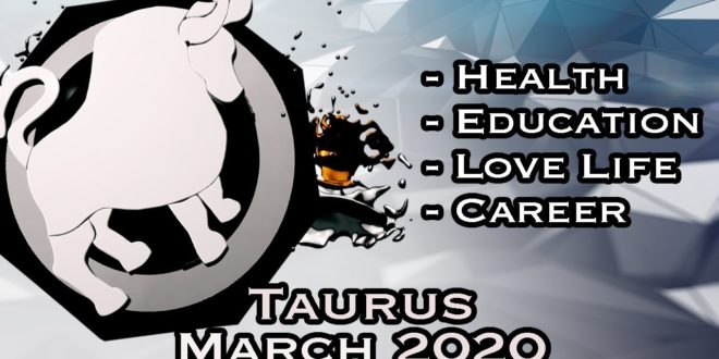 Taurus Monthly Horoscope | March 2020 Forecast | Astrology In Hindi