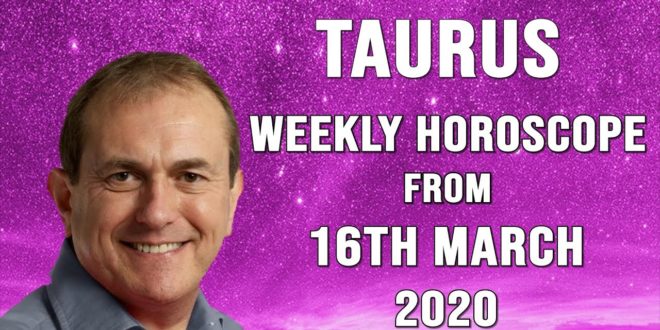 Taurus Weekly Horoscope from 16th March 2020