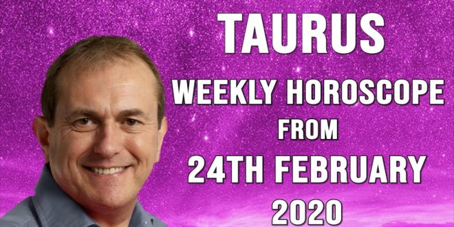 Taurus Weekly Horoscope from 24th February 2020