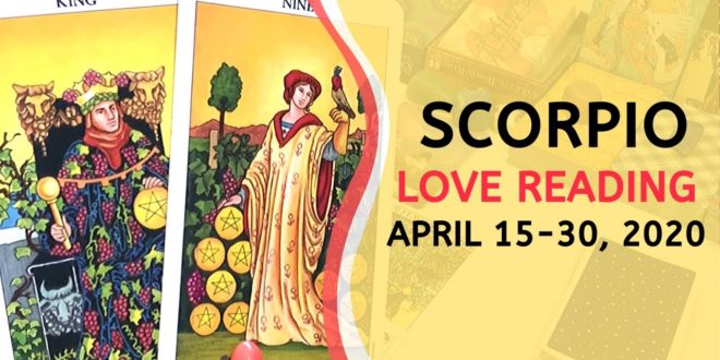 SCORPIO LOVE ~ Wanting More For Yourself ~ April 15-30, 2020 Tarot Reading