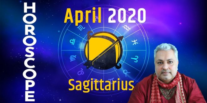 Sagittarius April 2020 Astrology | Sagittarius April 2020 Horoscope | april horoscope 2020,Astroyogi