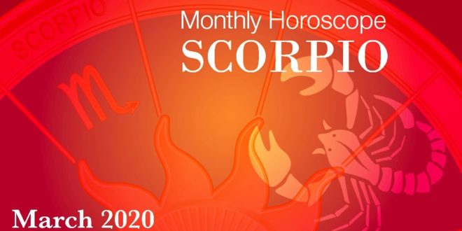 Scorpio Monthly Horoscope | March 2020 Forecast | Astrology