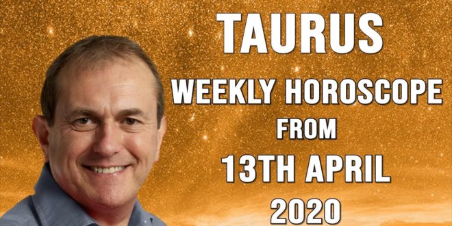 Taurus Weekly Horoscope from 13th April 2020